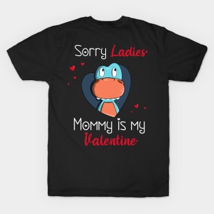 Sorry Ladies Mommy is my Valentine T-Shirt